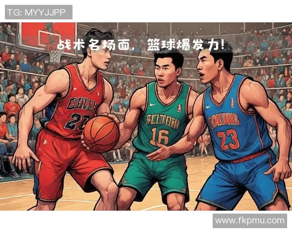 杭州篮球队进攻革新之路:战术创新与球员协作的完美结合 杭州篮球队进攻革新之路:战术创新与球员协作的完美结合