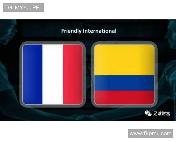 法国与哥伦比亚足球对决阵容分析及战术解读