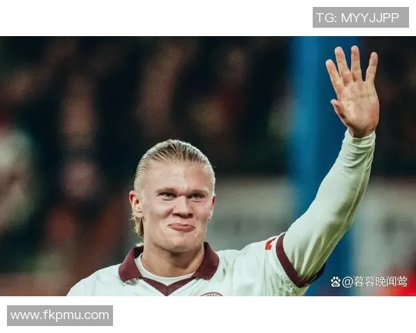 哈兰德的进球之路：从天才少年到足球巨星的传奇旅程